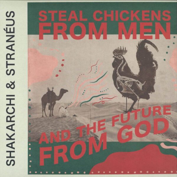 Steal Chickens From Men And The Future From