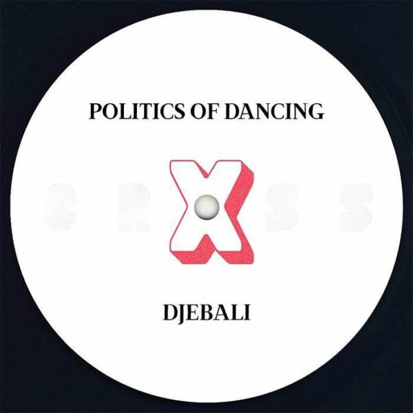 Politics Of Dancing CRXSS Djebali & Franck Roger