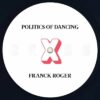Politics Of Dancing CRXSS Djebali & Franck Roger