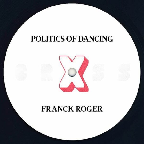 Politics Of Dancing CRXSS Djebali & Franck Roger