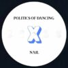 Politics Of Dancing X Chris Carrier & Nail
