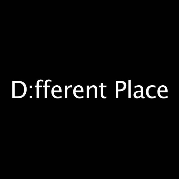 D:fferent Place 003
