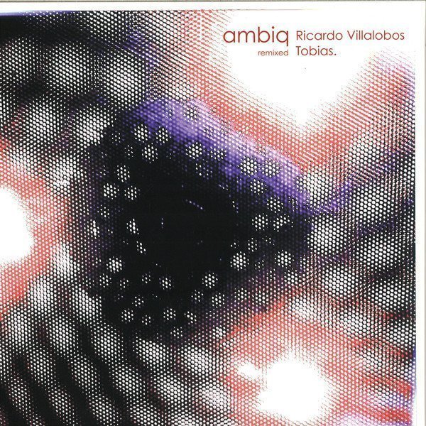AMELEP706 Ambiq Remixed (Ricardo Villalobos & Tobias)