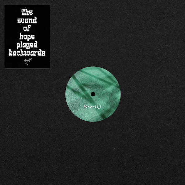 The Sound of Hope Played Backwards