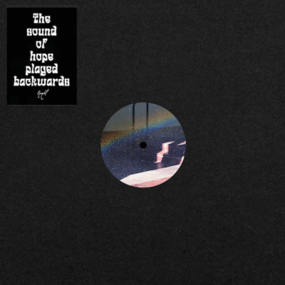 The Sound of Hope Played Backwards