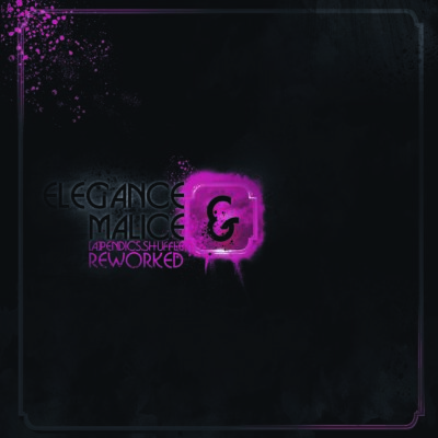 Elegance & Malice Reworked