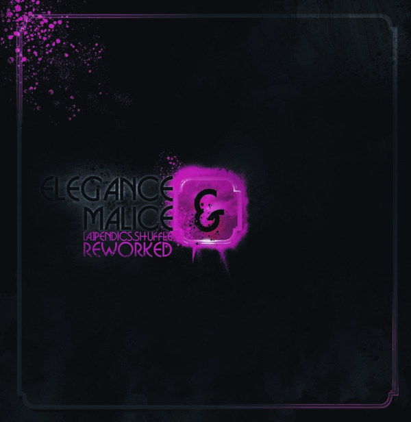 Elegance & Malice Reworked