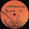 UNDERGROUND & BLACK