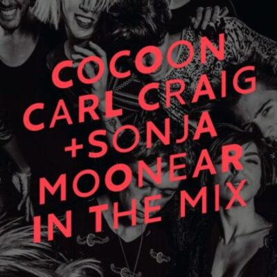 Cocoon Ibiza - Mixed by Carl Craig & Sonja Moonear