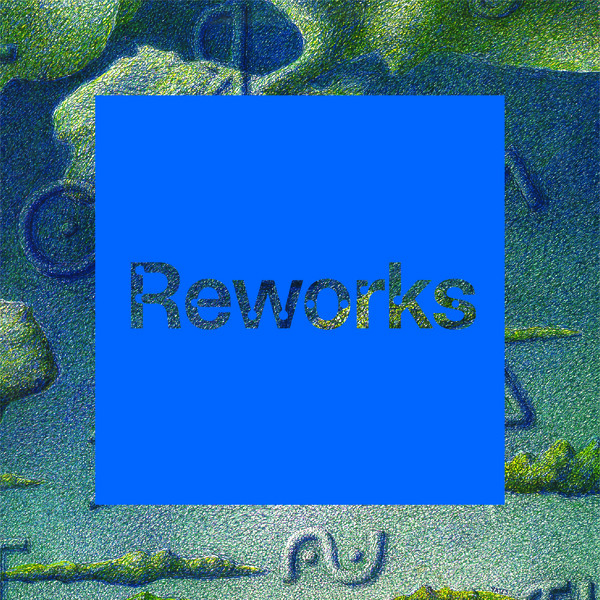 Reworks