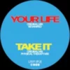 Your Life / Take It - Remixed