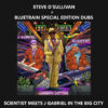 SCIENTIST MEETS J GABRIEL IN THE BIG CITY (Steve O'Sullivan & Bluetrain Special Edition Dubs)