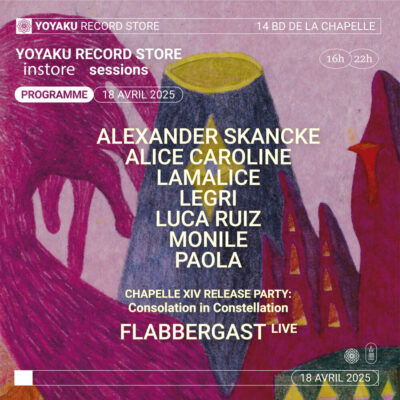 INSTORE SESSION XXL : Flabbergast, Lamalice, Monile...
