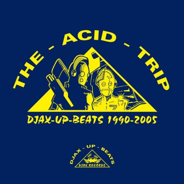 Djax-Up-Beats 1990-2005: Volume 1 - The Acid Trip LP 3x12"