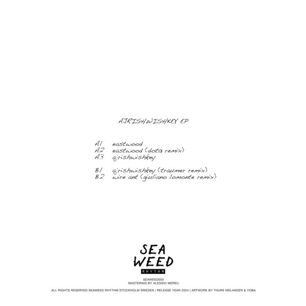 SEAWEED003_2 Ajrishwishkey EP (incl. Traumer, Giuliano Lomonte and dot13 remixes)
