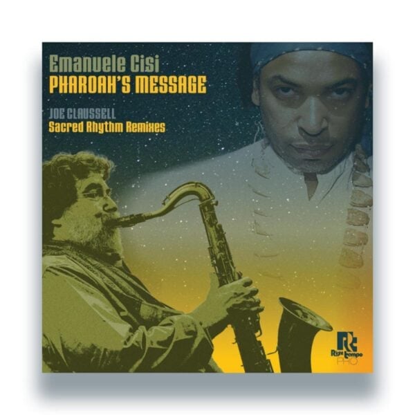 Pharoah’s Message – Joe Claussell Sacred Rhythm Remixes