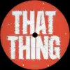 That thing