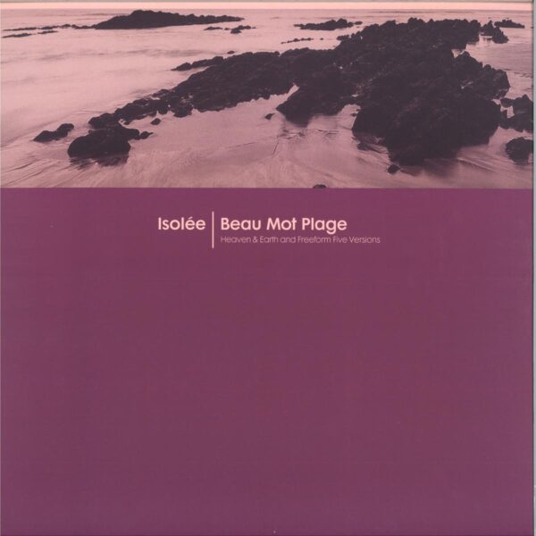 Beau Mot Plage (Incl. Heaven & Earth / Freeform Five Remixes)