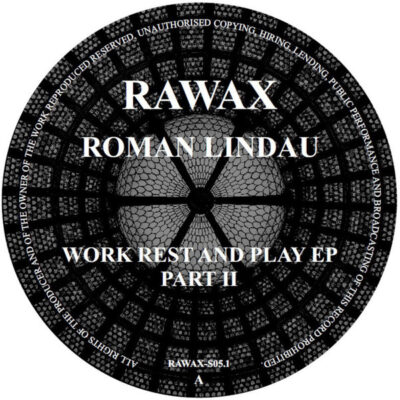 RAWAX-S05.1 Work Rest And Play EP Part II